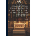 Sermones De San Bernardo Abad De Claraval, De Todo El Año, De Tiempo, Y De Santos - Paperback