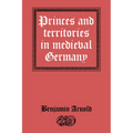 Princes and Territories in Medieval Germany - Paperback