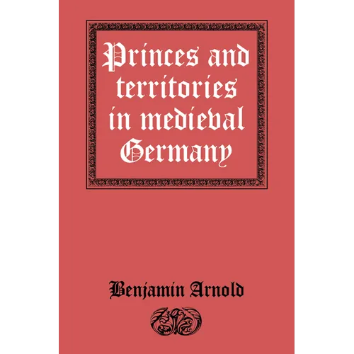 Princes and Territories in Medieval Germany - Paperback