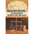 Weightier Matters--The Relationship Between Tithes and Justice: When I Was a Child - Paperback