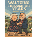 Waltzing Through the Years - Hardcover
