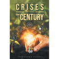 Crises of the 21st Century: Start Drilling-the Year 2020 is Coming Fast - Paperback