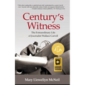 Century's Witness: The Extraordinary Life of Journalist Wallace Carroll - Paperback