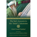 The Sufi Answers to the 'Salafi' Calumnies: 'False hadiths', 'Grave-worship', 'Miracles of the Awliya', 'Knowledge of the unseen', and more - Paperback