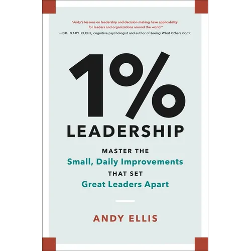 1% Leadership: Master the Small, Daily Improvements That Set Great Leaders Apart - Hardcover