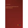 Liquidación de la deuda esterior de la República Mexicana - Hardcover