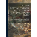 The Four Continents, From the Collection of James Hazen Hyde; - Paperback