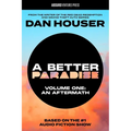 A Better Paradise: Volume One (an Aftermath) - Hardcover