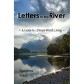 Letters to the River: A Guide to a Dream Worth Living - Paperback