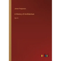 A History of Architecture: Vol. II - Paperback