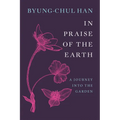 In Praise of the Earth: A Journey Into the Garden - Hardcover
