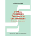 Formal Mentoring Programs in Organizations: An Annotated Bibliography - Paperback