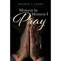 Moment by Moment I Pray - Paperback