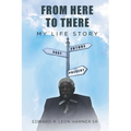 From Here to There: My Life Story - Paperback