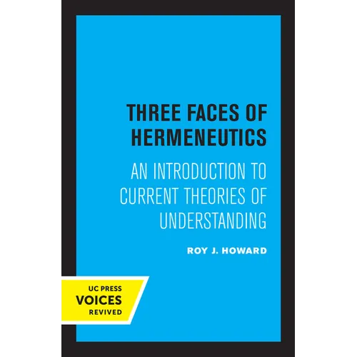 Three Faces of Hermeneutics: An Introduction to Current Theories of Understanding - Paperback