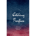 Catching Fireflies - Paperback
