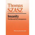 Insanity: The Idea and Its Consequences - Paperback