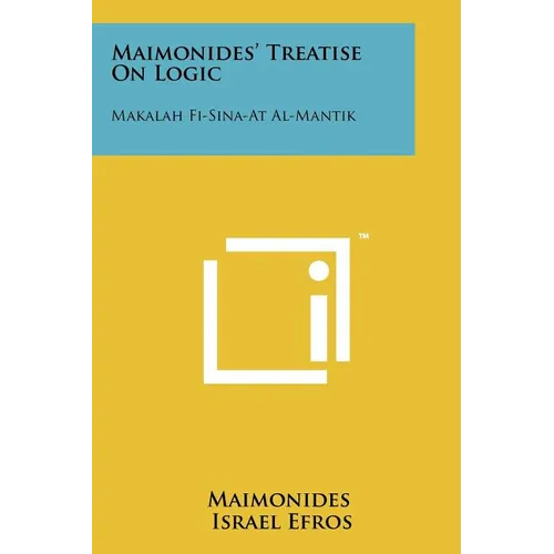 Maimonides' Treatise On Logic: Makalah Fi-Sina-At Al-Mantik - Paperback