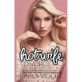 Hotwife Divorce - A Wife Watching Multiple Partner Wife Sharing Hotwife Romance Novel - Paperback