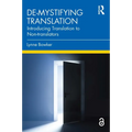 De-mystifying Translation: Introducing Translation to Non-translators - Paperback