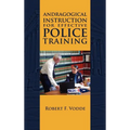 Andragogical Instruction for Effective Police Training - Hardcover
