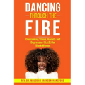 Dancing Through the Fire: Overcoming Stress, Anxiety and Depression (S.A.D) for Black Women - Paperback