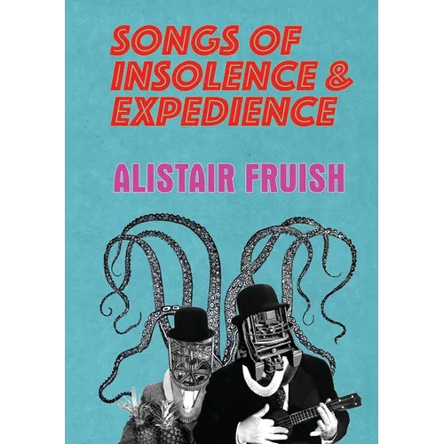 Songs of Insolence and Expedience - Paperback