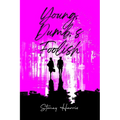 Young, Dump, & Foolish - Paperback