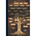 Mack Genealogy: The Descendants of John Mack of Lyme, Conn., With Appendix Containing Genealogy of Allied Family, Etc.; Volume 2, pt.1 - Paperback