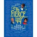 The Fierce 44: Black Americans Who Shook Up the World - Hardcover