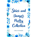 Skies and Danger Poetry Collection - Paperback