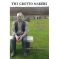 The Grotto Makers: Joseph and Josiah Lane of Tisbury - Paperback
