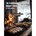 50 Traditional Cooking of Japan's Snow Country - Paperback