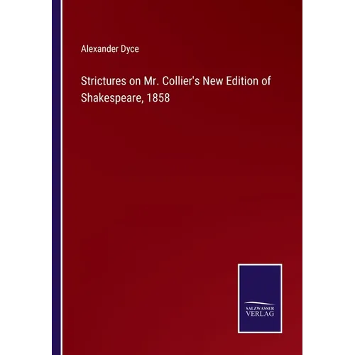 Strictures on Mr. Collier's New Edition of Shakespeare, 1858 - Paperback
