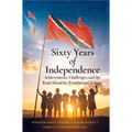 Sixty Years of Independence: Achievements, Challenges and the Road Ahead for Trinidad and Tobago - Paperback