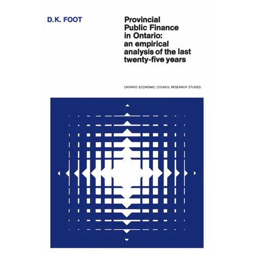 Provincial Public Finance in Ontario: An Empirical Analysis of the Last Twenty-five Years - Paperback