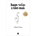 Aunque Vuelvas a Tener Miedo / Even If You're Afraid Again - Hardcover