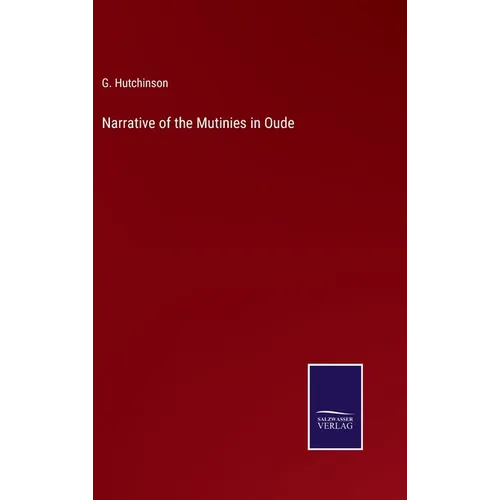 Narrative of the Mutinies in Oude - Hardcover
