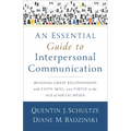 An Essential Guide to Interpersonal Communication: Building Great Relationships with Faith, Skill, and Virtue in the Age of Social Media - Paperback