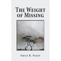 The Weight of Missing - Paperback