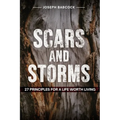 Scars and Storms: 27 Principles for a Life Worth Living - Paperback