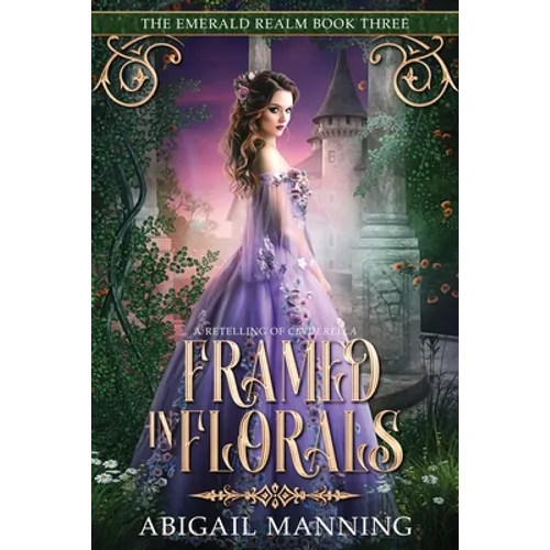 Framed in Florals: A Retelling of Cinderella - Paperback