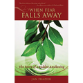 When Fear Falls Away: The Story of a Sudden Awakening - Paperback