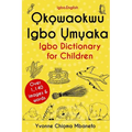 Okowaokwu Igbo Umuaka: Igbo Dictionary for Children - Paperback
