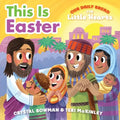 This Is Easter: (A Rhyming Board Book about Jesus' Resurrection for Toddlers and Preschoolers Ages 1-3) - Board Book
