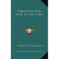 Vibrations And How To Use Them - Hardcover