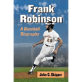 Frank Robinson: A Baseball Biography - Paperback