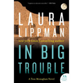 In Big Trouble: A Tess Monaghan Novel - Paperback