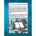 Civil Code of the State of Louisiana, Preceded by the Treaty of Cession with France, the Constitution of the United States of America, and of the Stat - Paperback