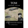 Tom: A Life Saved Lives Lost! - Paperback